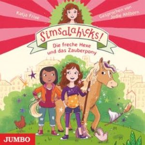 Simsalahicks! Die freche Hexe und das Zauberpony, Katja Frixe