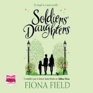 Soldiers' Daughters, Fiona Field