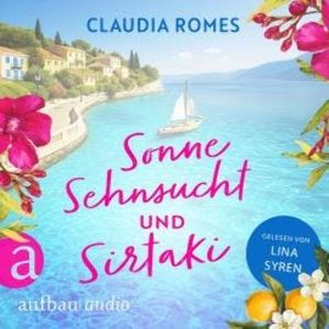 Sonne, Sehnsucht und Sirtaki - Liebe mit Meerblick, Band 1 (Ungekürzt), Claudia Romes