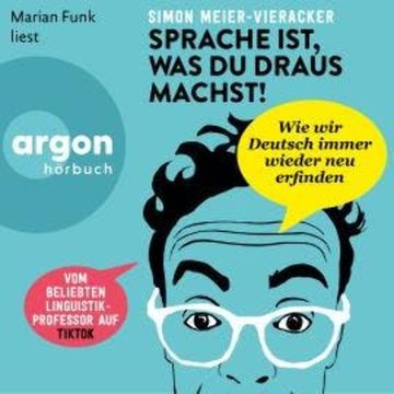 Sprache ist, was du draus machst! (Ungekürzte Lesung) audiobook, Prof. Dr. Simon Meier-Vieracker
