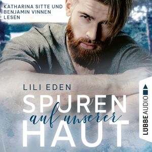 Spuren auf unserer Haut - Broken Hearts-Reihe, Teil 1 (Ungekürzt), Lili Eden