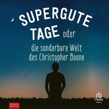 Supergute Tage oder Die sonderbare Welt des Christopher Boone audiobook, Mark Haddon