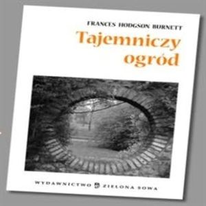 Tajemniczy ogród - opracowanie lektury, Frances Hodgson Burnett