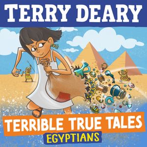 Terrible True Tales: Egyptians, Terry Deary
