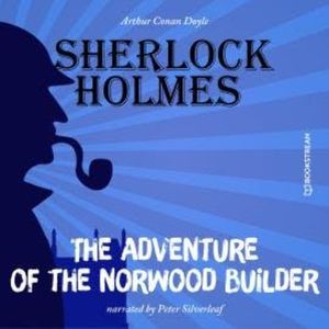 The Adventure of the Norwood Builder (Unabridged), Sir Arthur Conan Doyle