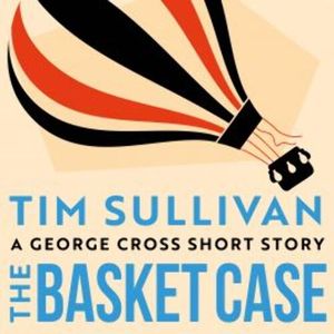 The Basket Case, Tim Sullivan