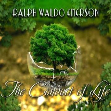 The Conduct of Life audiobook, Ralph Waldo Emerson