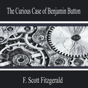 The Curious Case of Benjamin Button, F. Scott Fitzgerald