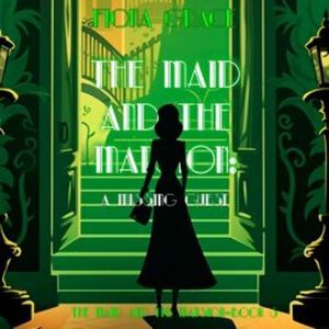 The Maid and the Mansion: A Missing Guest (The Maid and the Mansion Cozy Mystery—Book 3), Fiona Grace