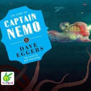 The Story of Captain Nemo, Dave Eggers