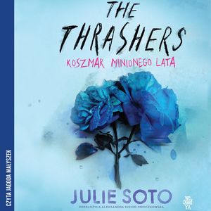 The Thrashers. Koszmar minionego lata, Julie Soto