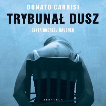 Trybunał dusz audiobook, Donato Carrisi