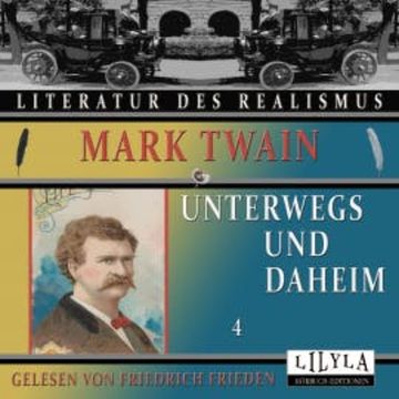 Unterwegs und Daheim 4 audiobook, Mark Twain