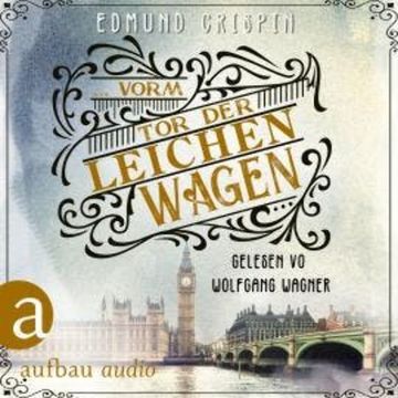 ... vorm Tor der Leichenwagen - Professor Gervase Fen ermittelt, Band 7 (Ungekürzt) audiobook, Edmund Crispin