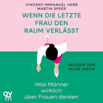 Wenn die letzte Frau den Raum verlässt audiobook, Vincent-Immanuel Herr