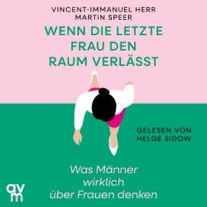 Wenn die letzte Frau den Raum verlässt, Vincent-Immanuel Herr