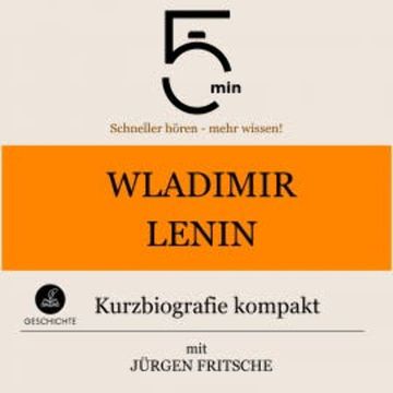 Wladimir Lenin: Kurzbiografie kompakt audiobook, 5 Minuten