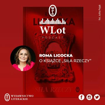 WLot 11 - Roma Ligocka o książce "Siła rzeczy" audiobook, Wydawnictwo Literackie