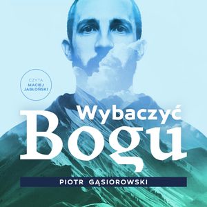 Wybaczyć Bogu, Piotr Gąsiorowski