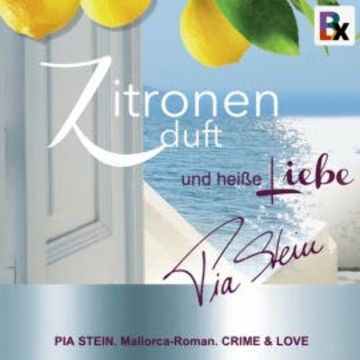 Zitronenduft und heiße Liebe audiobook, Pia Stein