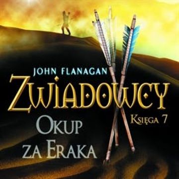 Okup za Eraka. Zwiadowcy. Tom 7 audiobook, John Flanagan