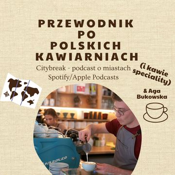 #11 - Przewodnik po kawie i polskich kawiarniach speciality / gościnnie: Aga Bukowska audiobook, Adam Bartkowiak