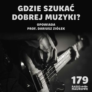 #179 Muzyka rozrywkowa - co jest w niej interesującego? | prof. Dariusz Ziółek, Karolina Głowacka