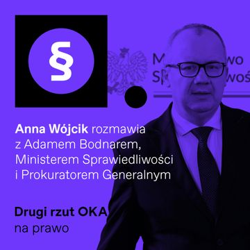 Adam Bodnar: „Muszę być katalizatorem emocji". Podcast Drugi Rzut OKA audiobook, OKO.press