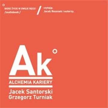 Alchemia kariery audiobook, Grzegorz Turniak, Jacek Santorski