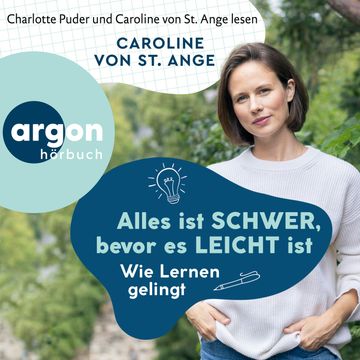 Alles ist schwer, bevor es leicht ist - Wie Lernen gelingt (Ungekürzte Lesung) audiobook, Caroline von St. Ange