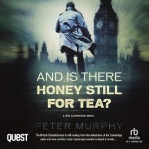 And Is There Honey Still For Tea?, Peter Murphy