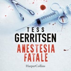 Anestesia fatale, Tess Gerritsen