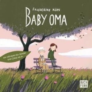 Baby Oma, Friederike Köpf
