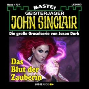 Das Blut der Zauberin - Teil 1 (John Sinclair, Band 1737) audiobook, Jason Dark