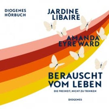 Berauscht vom Leben audiobook, Jardine Libaire