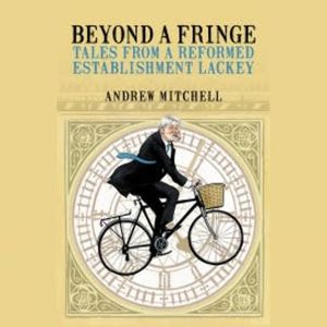 Beyond A Fringe, Andrew Mitchell