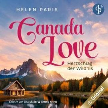 Canada Love - Herzschlag der Wildnis (Ungekürzt) audiobook, Helen Paris