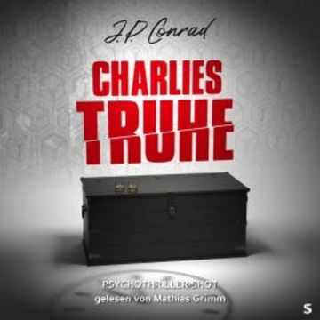 Charlies Truhe audiobook, J.P. Conrad