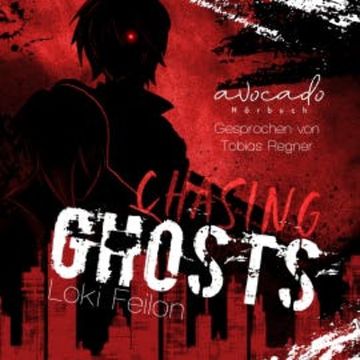 Chasing Ghosts - Band 1 (Dark Fantasy mit sarkastischen Antihelden) audiobook, Loki Feilon