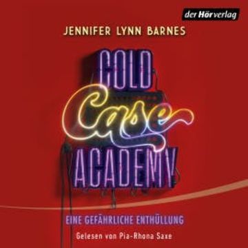 Cold Case Academy – Eine gefährliche Enthüllung audiobook, Jennifer Lynn Barnes