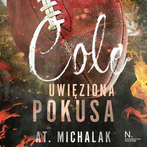 Cole. Uwięziona pokusa, AT. Michalak