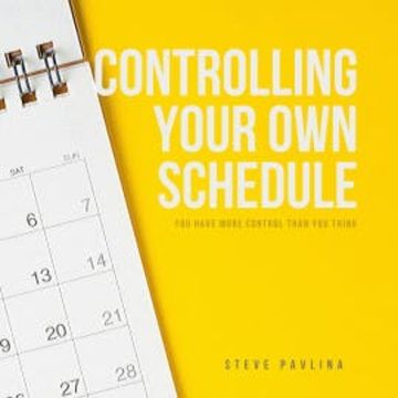Controlling Your Own Schedule audiobook, Steve Pavlina