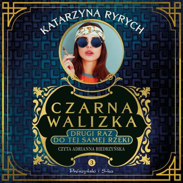 Czarna walizka. Drugi raz do tej samej rzeki audiobook, Katarzyna Ryrych