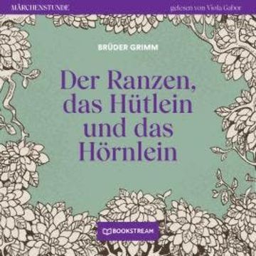 Der Ranzen, das Hütlein und das Hörnlein - Märchenstunde, Folge 75 (Ungekürzt) audiobook, Brüder Grimm