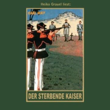 Der sterbende Kaiser audiobook, Karl May