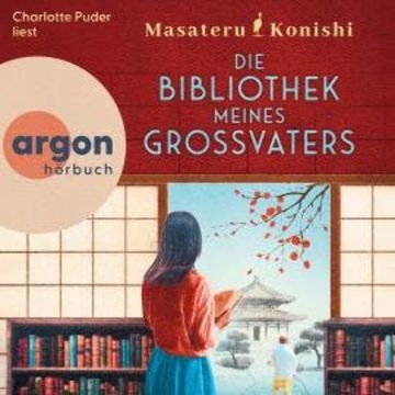 Die Bibliothek meines Großvaters (Ungekürzte Lesung) audiobook, Masateru Konishi