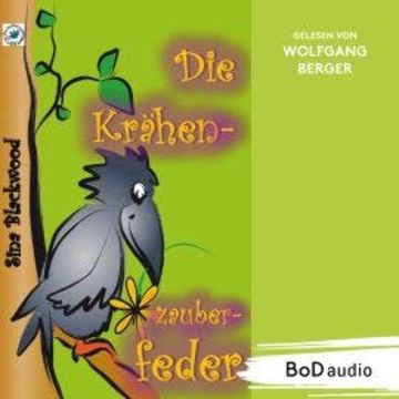 Die Krähenzauberfeder (Ungekürzt) audiobook, Sina Blackwood