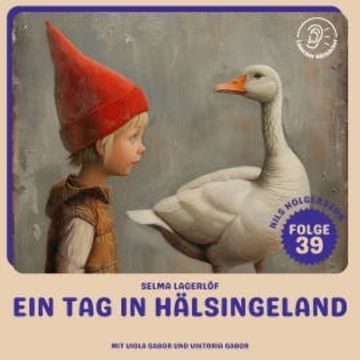 Ein Tag in Hälsingeland (Nils Holgersson, Folge 39) audiobook, Selma Lagerlöf