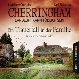 Ein Trauerfall in der Familie (Cherringham - Landluft kann tödlich sein 24), Matthew Costello, Neil Richards