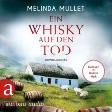 Ein Whisky auf den Tod - Abigail Logan ermittelt, Band 4 (Ungekürzt) audiobook, Melinda Mullet